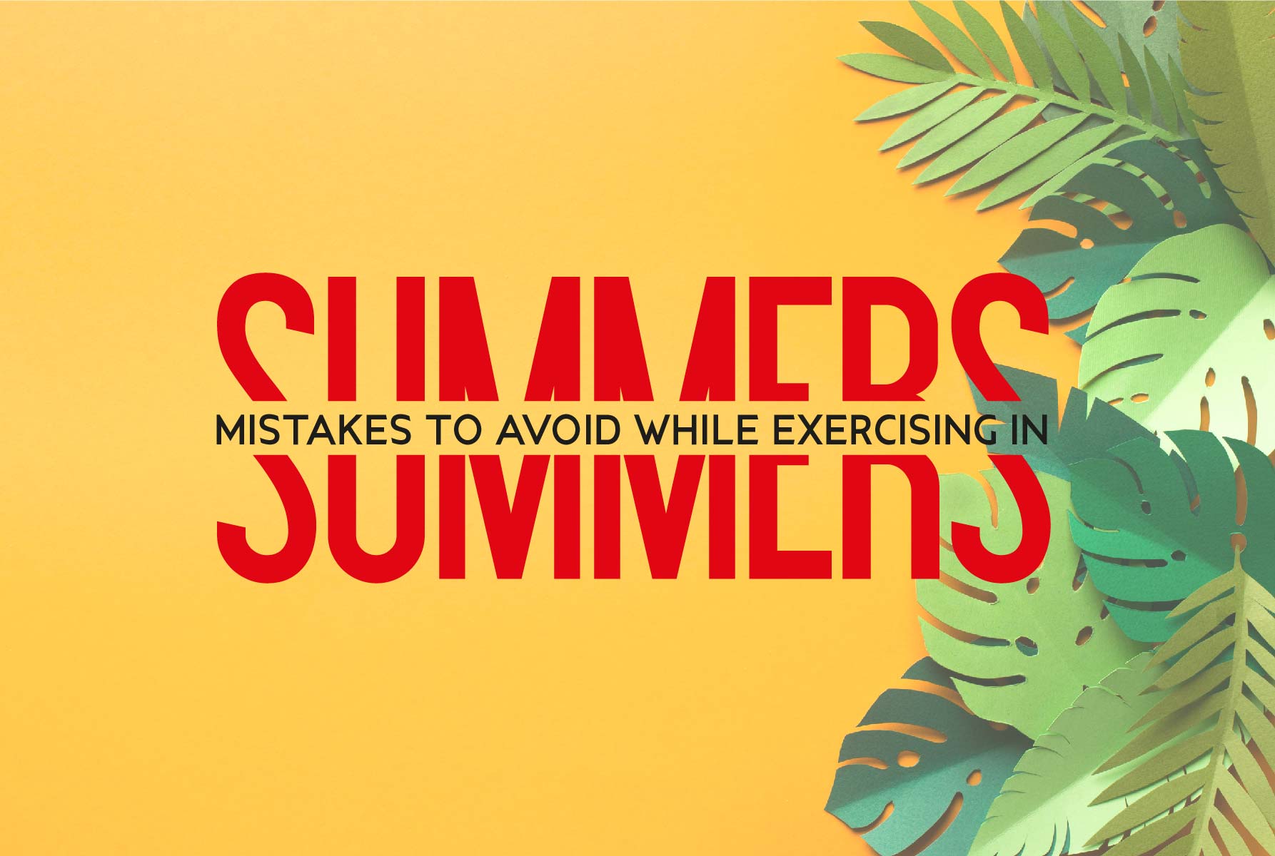 Mistakes to avoid while exercising in summers