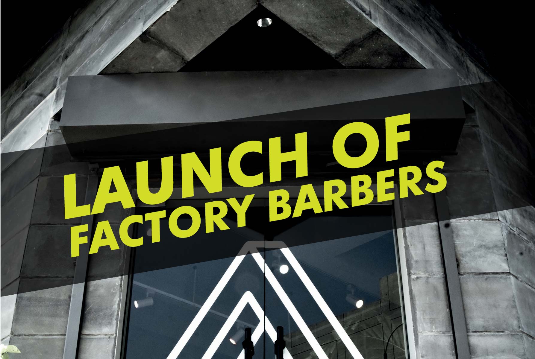 Launch of Factory Barbers