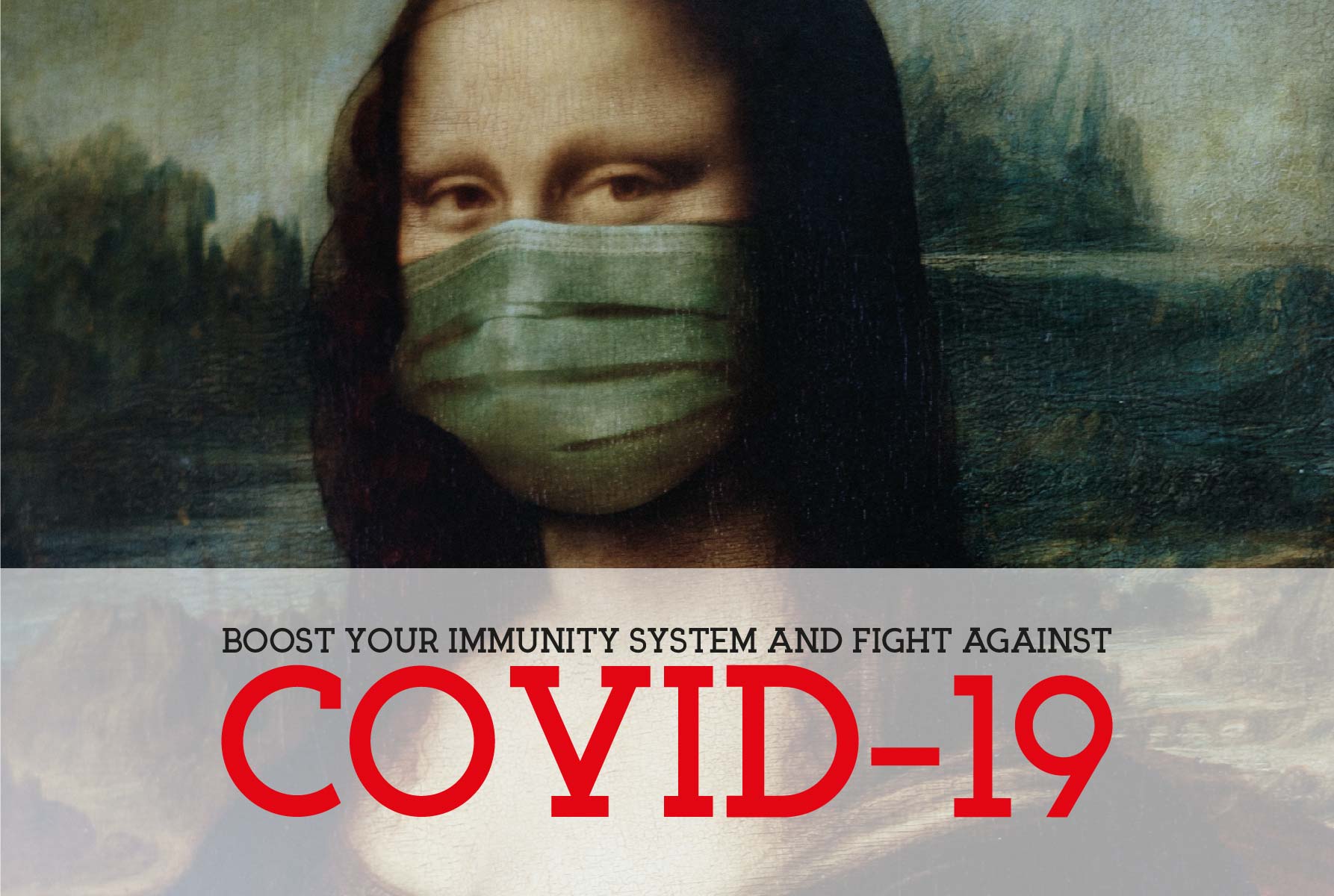 Boost your immunity system and fight against Covid!