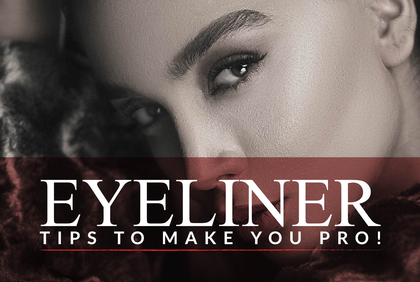 Eyeliner tips to make you pro!