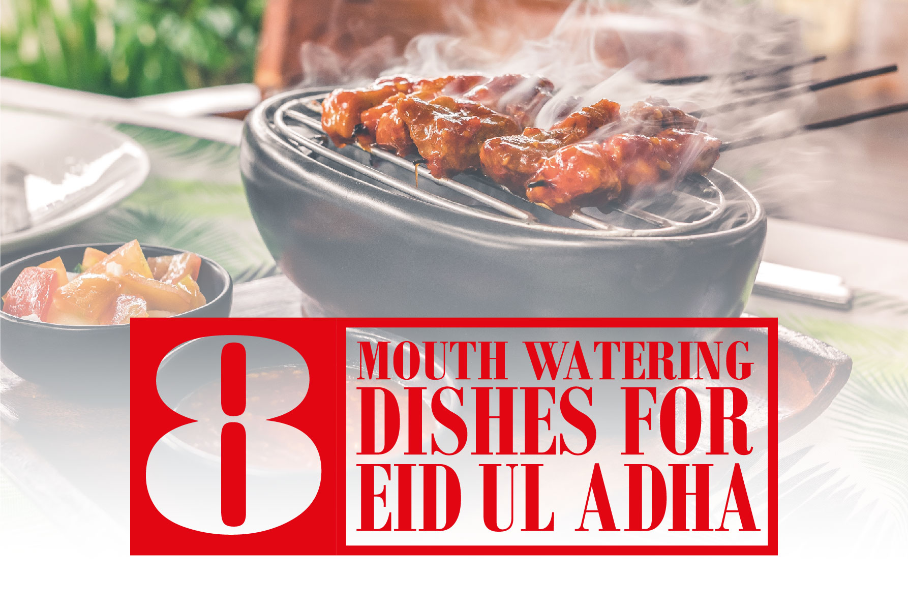8 MOUTH WATERING DISHES FOR EID-UL-AZHA