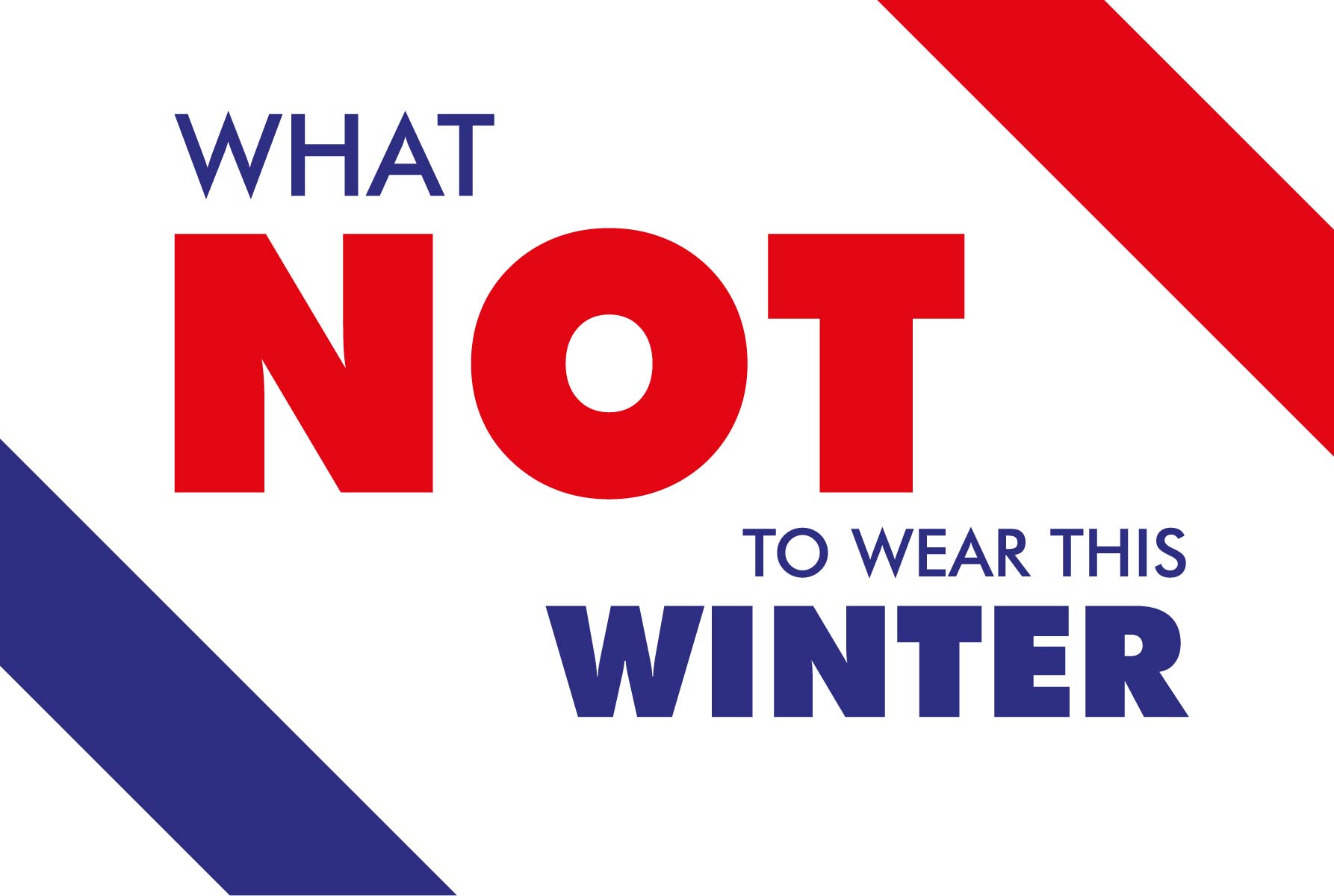 What not to wear this winter