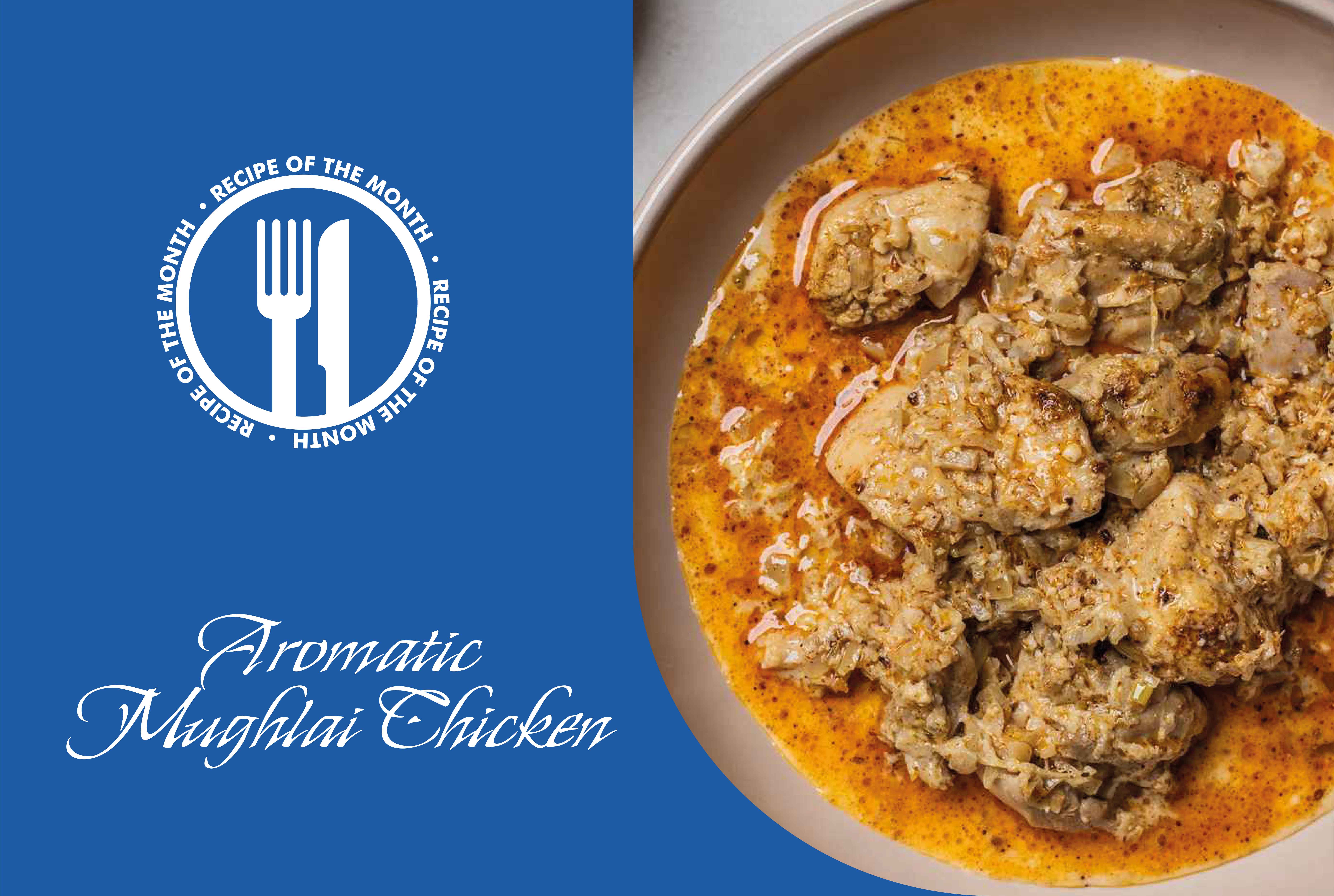 Recipe of the month-Mughlai Chicken