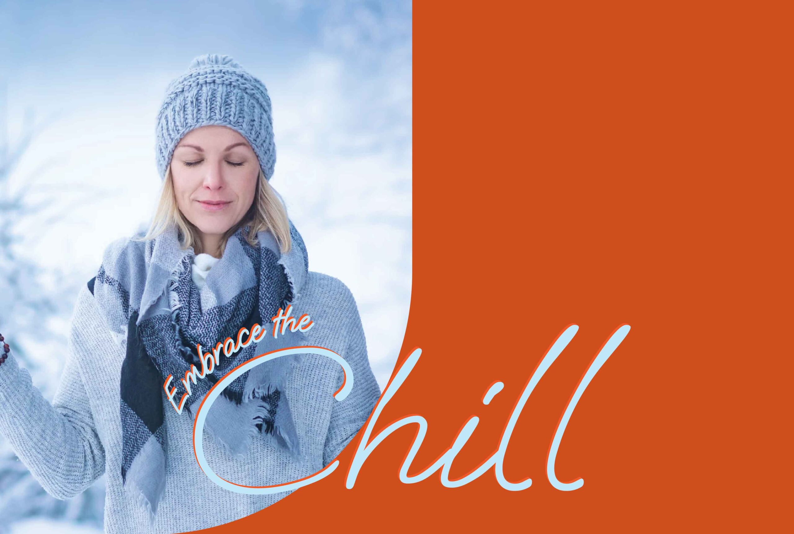 Embrace the Chill